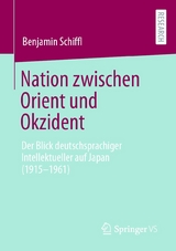 Nation zwischen Orient und Okzident -  Benjamin Schiffl