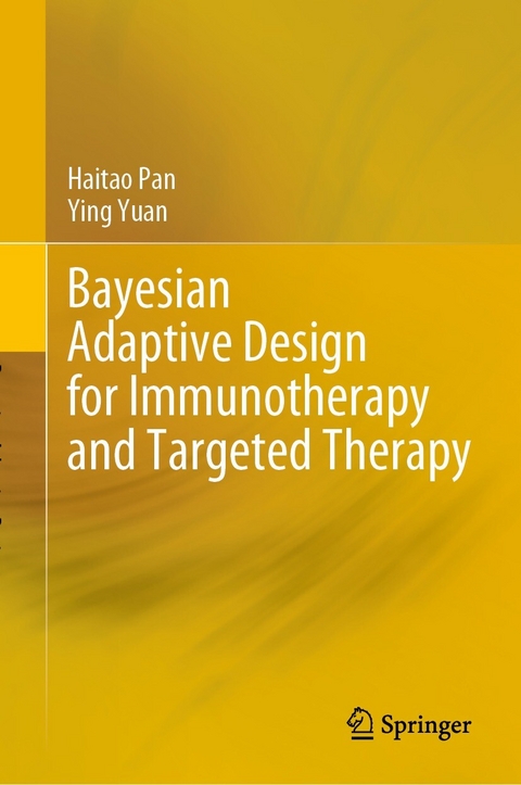 Bayesian Adaptive Design for Immunotherapy and Targeted Therapy -  Haitao Pan,  Ying Yuan