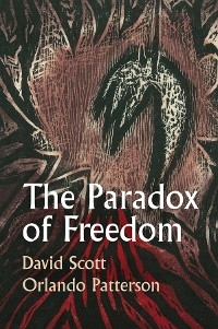 Paradox of Freedom -  Orlando Patterson,  David Scott