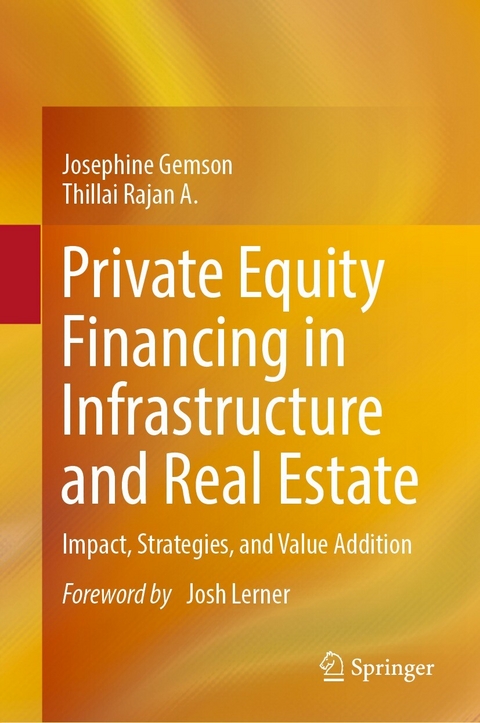 Private Equity Financing in Infrastructure and Real Estate -  Thillai Rajan A.,  Josephine Gemson