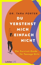 Du verstehst mich einfach nicht - Dr. Tara Porter