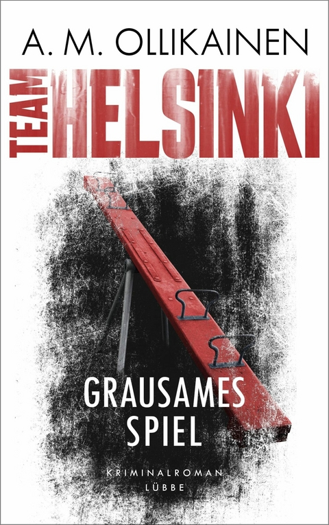 TEAM HELSINKI - Grausames Spiel - A.M. Ollikainen