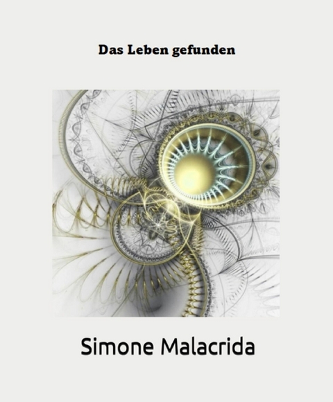 Das Leben gefunden - Simone Malacrida