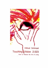 Touching Vision 2.023 - Hiltrud Schinzel
