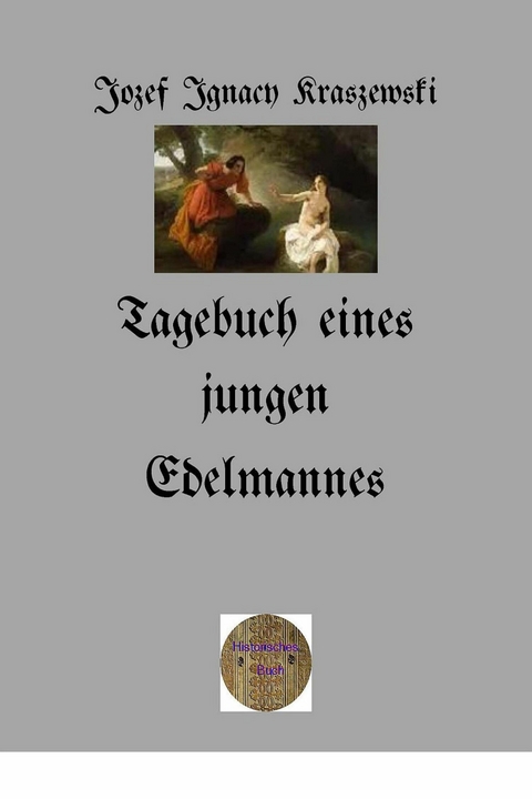 Tagebuch eines jungen Edelmannes - Józef Ignacy Kraszewski