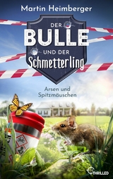 Der Bulle und der Schmetterling - Arsen und Spitzmäuschen - Martin Heimberger