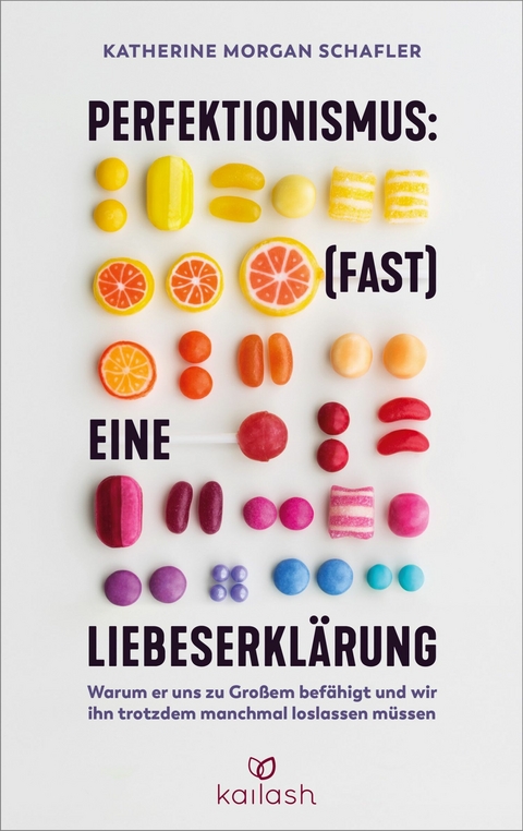 Perfektionismus: (fast) eine Liebeserklärung -  Katherine Morgan Schafler