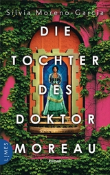 Die Tochter des Doktor Moreau -  Silvia Moreno-Garcia