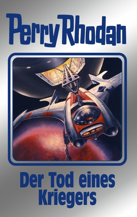 Perry Rhodan 162: Der Tod eines Kriegers (Silberband) - Perry Rhodan