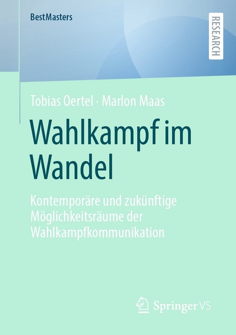 Wahlkampf im Wandel -  Tobias Oertel,  Marlon Maas