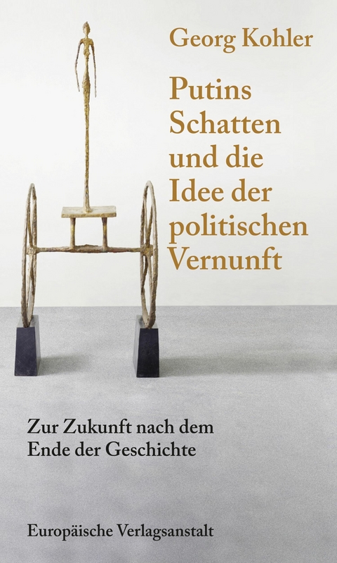 Putins Schatten und die Idee der politischen Vernunft -  Georg Kohler