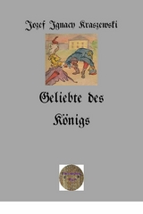 Geliebte des Königs - Józef Ignacy Kraszewski