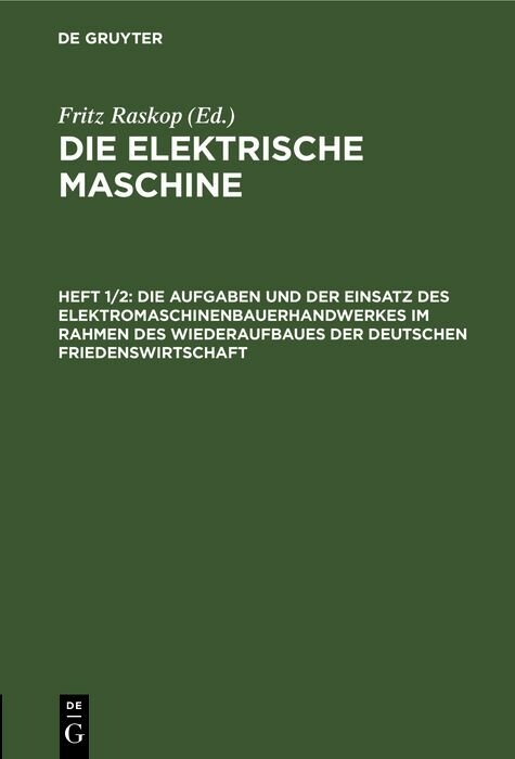 Die Aufgaben und der Einsatz des Elektromaschinenbauerhandwerkes im Rahmen des Wiederaufbaues der deutschen Friedenswirtschaft - 