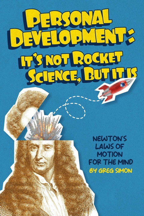 Personal Development: It's Not Rocket Science, but It Is -  Greg Simon