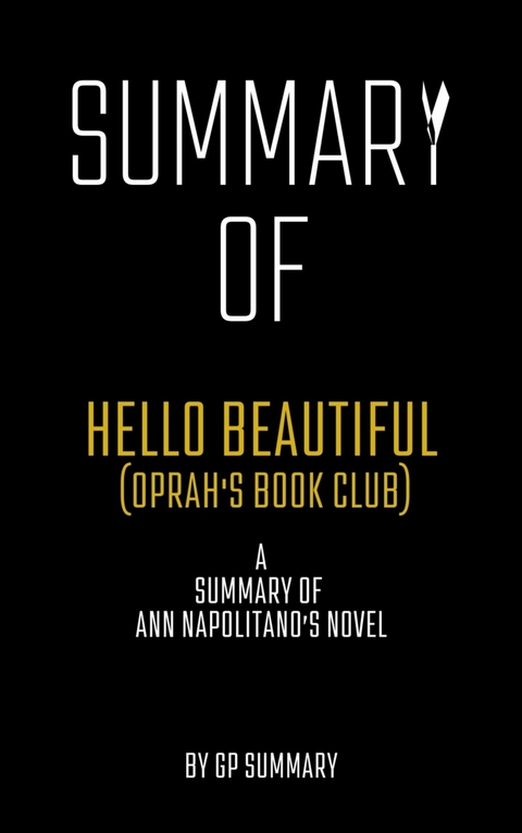 Summary of Hello Beautiful (Oprah's Book Club) by Ann Napolitano - GP SUMMARY