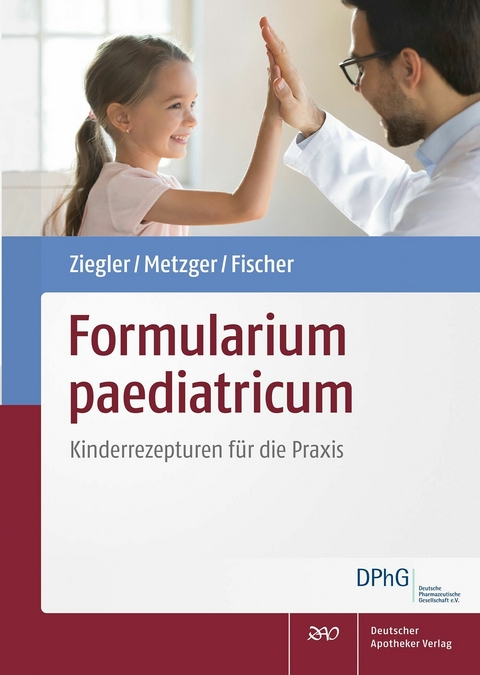 Formularium paediatricum -  Andreas S. Ziegler,  Nadine Metzger,  Dagmar Fischer