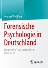 Forensische Psychologie in Deutschland -  Heather Wolffram