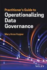 Practitioner's Guide to Operationalizing Data Governance -  Mary Anne Hopper