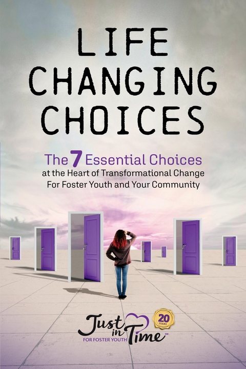 Life Changing Choices -  Just in Time for Foster Youth