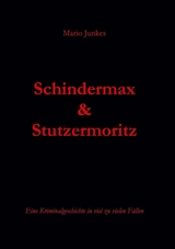 Schindermax und Stutzermoritz - Mario Junkes