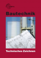 Bautechnik Technisches Zeichnen - Frey, Hansjörg; Herrmann, August; Kuhn, Volker; Nestle, Hans; Schulz, Peter; Stauch, Volker; Waibel, Helmuth; Werner, Horst