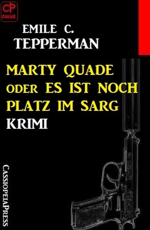 Marty Quade oder Es ist noch Platz im Sarg: Krimi -  Emile C. Tepperman