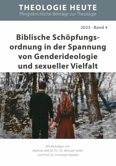 Biblische Schöpfungs­ordnung in der Spannung von Genderideologie und sexueller Vielfalt - Mathias Nell, Michael Seifert, Christoph Raedel