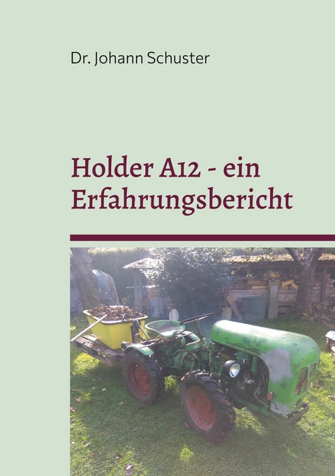 Holder A12 - ein Erfahrungsbericht -  Johann Schuster