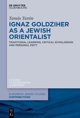 Ignaz Goldziher as a Jewish Orientalist - Tamás Turán