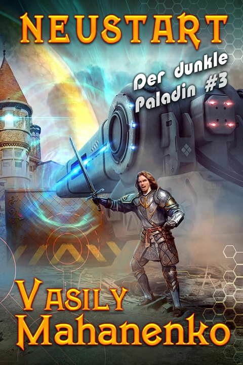 Neustart (Der dunkle Paladin Buch #3): LitRPG-Serie - Vasily Mahanenko