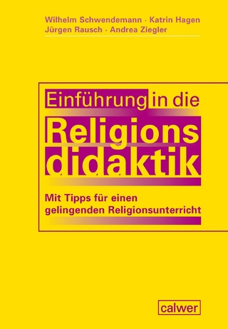 Einführung in die Religionsdidaktik - Wilhelm Schwendemann; Katrin Hagen; Jürgen Rausch …