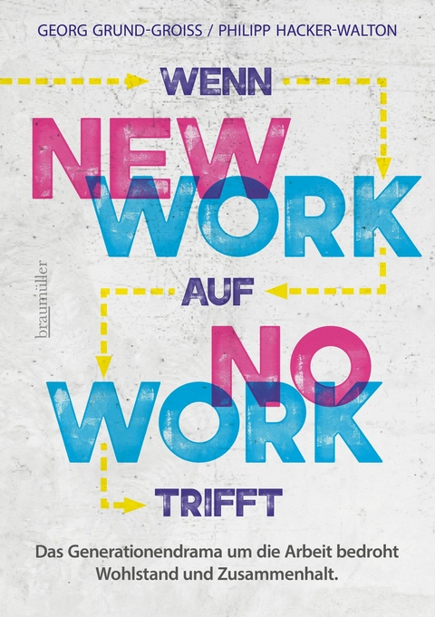 Wenn New Work auf No Work trifft - Georg Grund-Groiss, Philipp Hacker-Walton