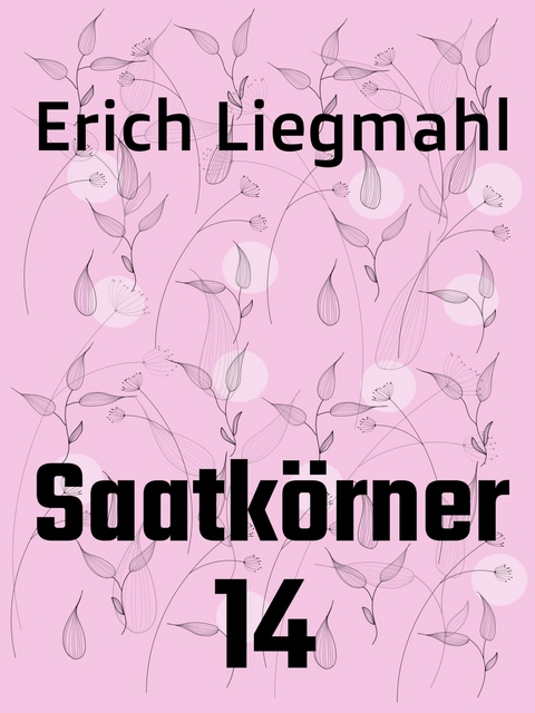 Saatkörner 14 -  Erich Liegmahl