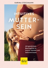 Intuitives Muttersein -  Karima Stockmann