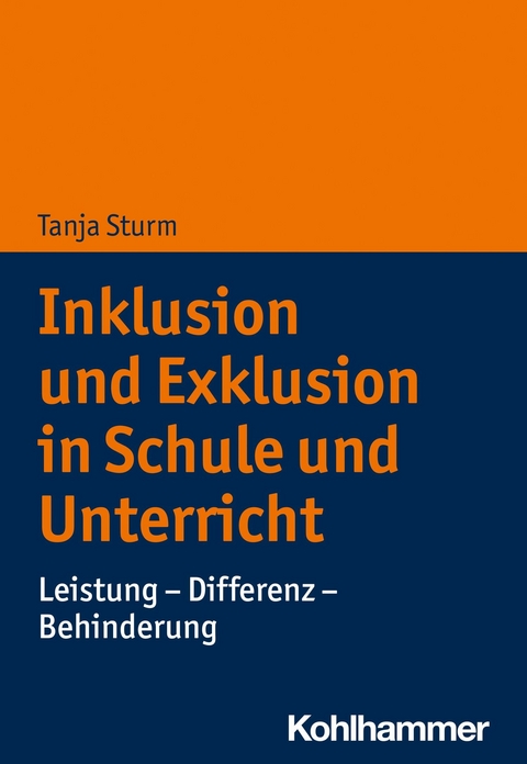 Inklusion und Exklusion in Schule und Unterricht -  Tanja Sturm