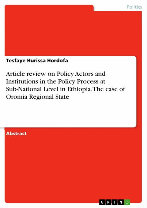 Article review on Policy Actors and Institutions in the Policy Process at Sub-National Level in Ethiopia. The case of Oromia Regional State - Tesfaye Hurissa Hordofa