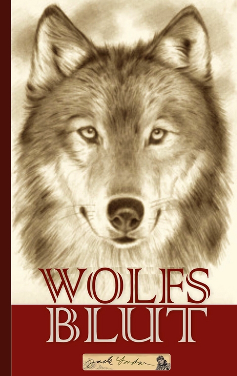 Jack London: Wolfsblut - Jack London