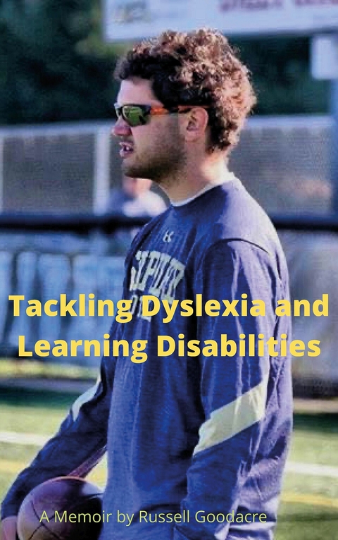 Tackling Dyslexia and Learning Disabilities -  Russell Goodacre