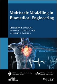 Multiscale Modelling in Biomedical Engineering -  Dimitrios I. Fotiadis,  Vassiliki T. Potsika,  Antonis I. Sakellarios