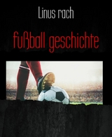 fußball geschichte - Linus rach