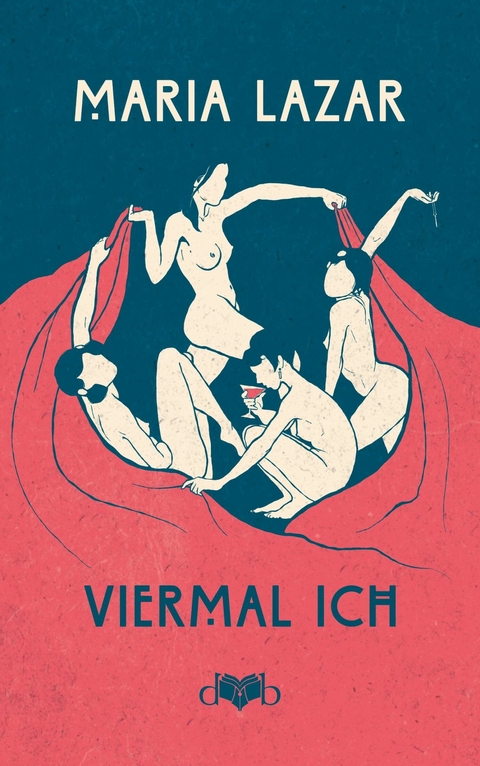 Viermal ICH - Maria Lazar, Albert C. Eibl