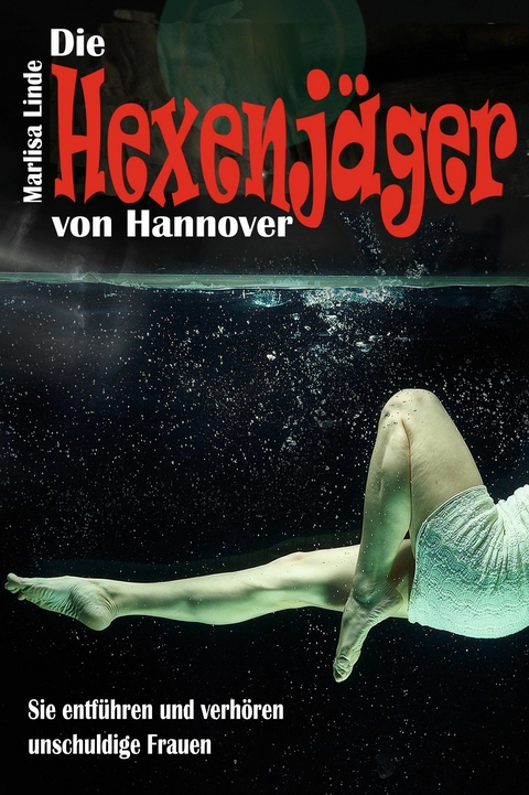 Die Hexenjäger von Hannover - Marlisa Linde, Rodrigo Thalmann