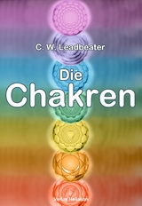 Die Chakren - C. W. Leadbeater
