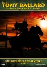 Tony Ballard - Reloaded, Band 10: Die Rückkehr des Samurai, 2. Teil -  A. F. Morland