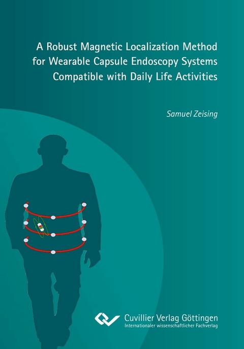 A Robust Magnetic Localization Method for Wearable Capsule Endoscopy Systems Compatible with Daily Life Activities -  Samuel Zeising