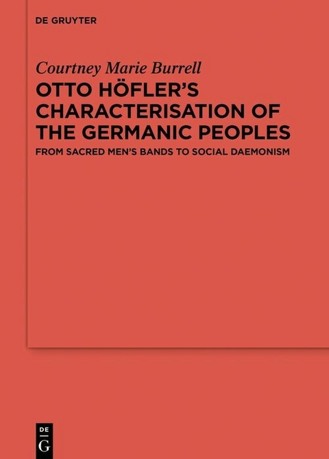 Otto Höfler’s Characterisation of the Germanic Peoples - Courtney Marie Burrell