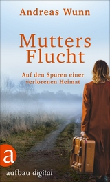Mutters Flucht -  Andreas Wunn