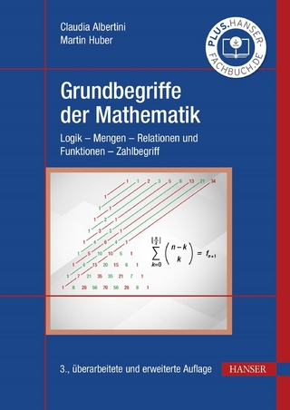 Grundbegriffe der Mathematik - Claudia Albertini; Martin Huber