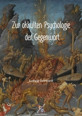 Zur okkulten Psychologie der Gegenwart - Ludwig Deinhard