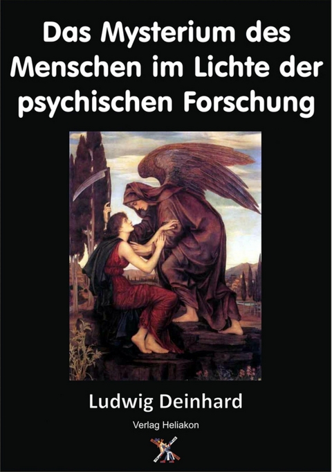 Das Mysterium des Menschen im Lichte der psychischen Forschung - Ludwig Deinhard